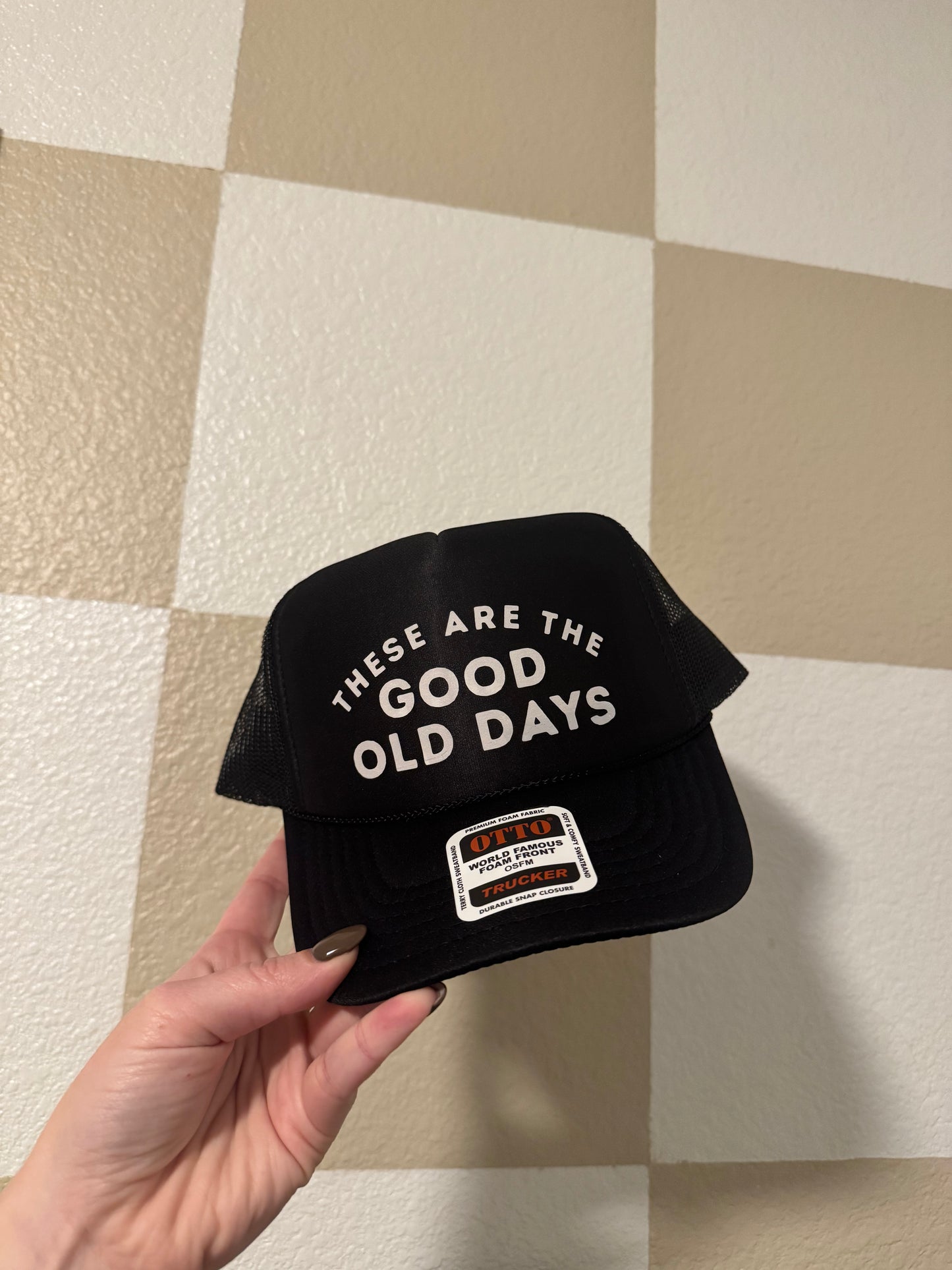 These are the Good Old Days Trucker Hat