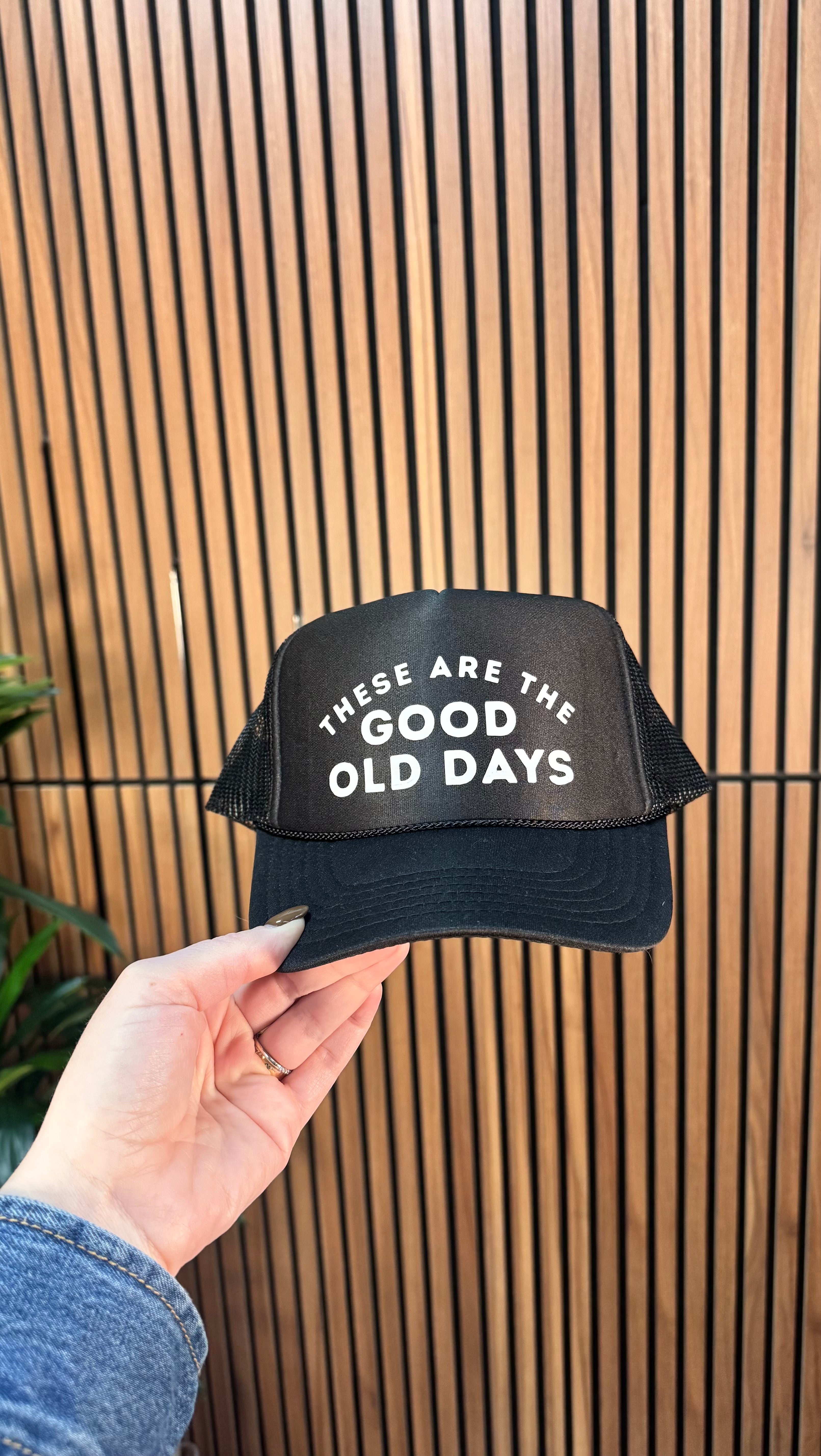 These are the Good Old Days Trucker Hat